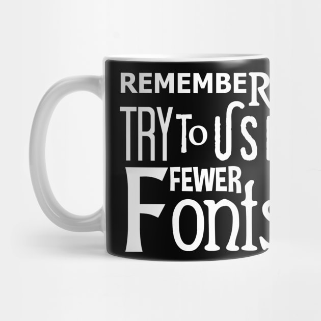 Graphic Design: Remember To Use Fewer Fonts by TipToeTee